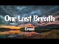 One Last Breath  - Creed (Lyrics)