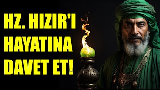 YÜCE HIZIR'I HAYATINA DAVET ET!