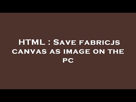 HTML : Save fabricjs canvas as image on the pc