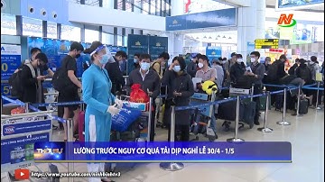 Lường trước nguy cơ quá tải dịp nghỉ lễ 30/4 - 1/5