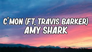 Video thumbnail of "Amy Shark - C'MON Ft. Travis Barker (Lyrics Video)"