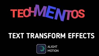 Text Transform In Alight Motion Text Transform Effects