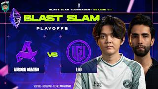 AURORA vs LGD [BO3] - PLAYOFFS - BLAST SLAM VIII @Yabyooo @jhocamtri