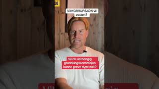 Vil KORRUPSJON bli avdekket? Vil en uavhengig granskingskommisjon kunne grave dypt nok?