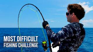 Most Difficult Fishing Challenge