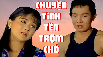 Chuyện Tình Tên Trộm Chó - Cười Bể Bụng - Cải lương Vũ Linh, Thanh Ngân