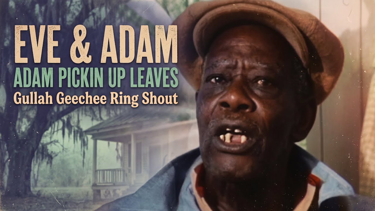 Eve & Adam - Adam Pickin’ Up Leaves | Gullah Geechee Ring Shout - YouTube
