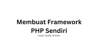 Membuat Framework PHP Anda Sendiri (Framework PHP Sederhana)