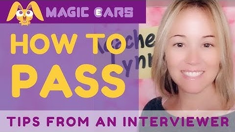 HOW TO PASS YOUR MAGIC EARS INTERVIEW - Tips from an Interviewer
