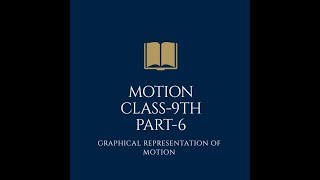 Graphical representation of motion | Motion | class 11th
