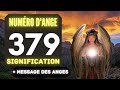 Chiffre anglique 379 le profond signification du nombre 379 