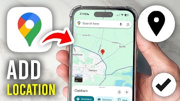 How To Add Location In Google Maps - Full Guide