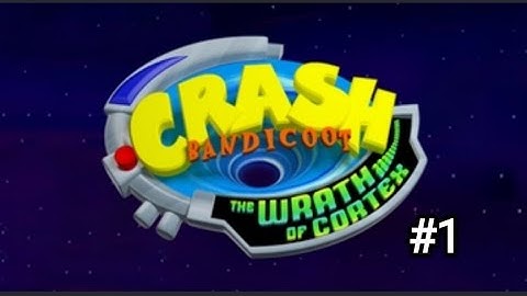 Crash Bandicoot The Wrath of Cortex (106%) - #1