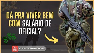 Dá Pra Viver Bem Com Salário De Oficial?