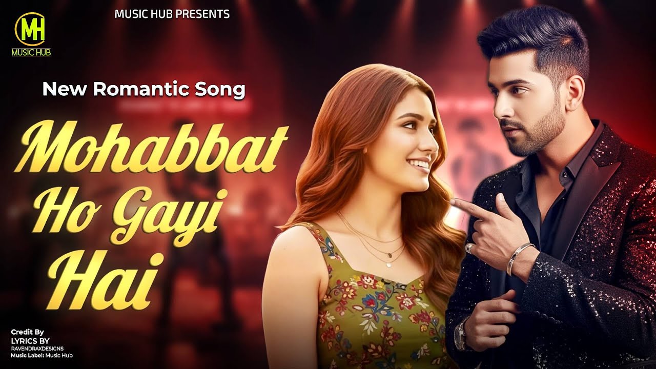 Mohabbat Ho Gayi Hai Tumse | Romantic Hindi Song | New Love Song 2026