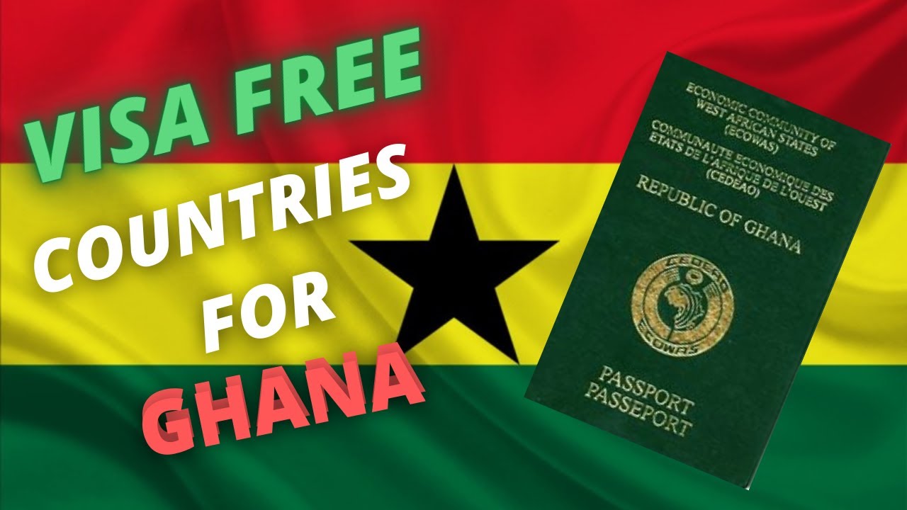 2023 Visafree Countries For Ghanaian Passport Holders Youtube