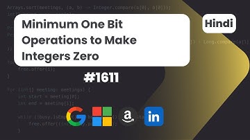 Minimum One Bit Operations to Make Integers Zero | Leetcode 1611 | DSA | HIndi Explanation