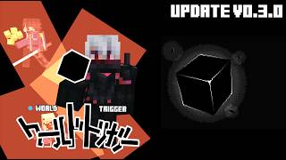 Trigger Craft Update v0.3.0 (World Trigger Minecraft Mod)