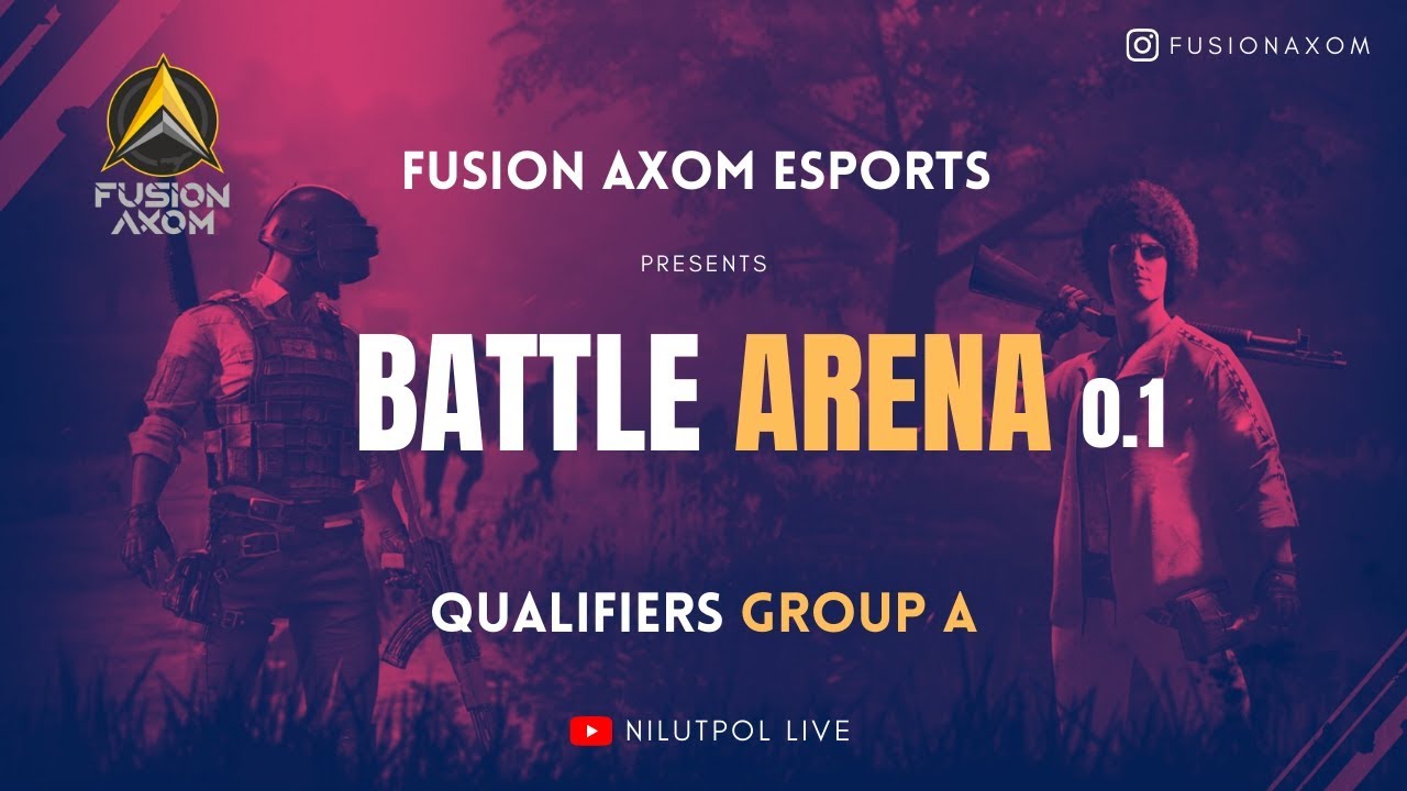 FUSION AXOM BATTLE ARENA 0.1 | QUALIFIERS GROUP A |  NILUTPOL LIVE