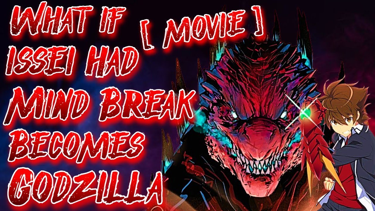 What if Issei had Mind Break and Becomes Godzilla | Movie | Au.@Broly-Legendary02