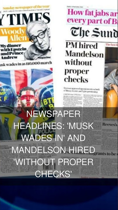 Newspaper headlines: 'Musk wades in' and Mandelson hired 'without proper checks'