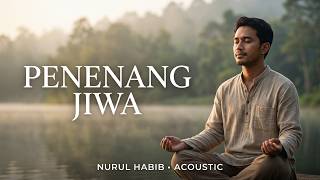 🌿 Nurul Habib Full Version - Sholawat Penenang Jiwa (Ambient Acoustic)