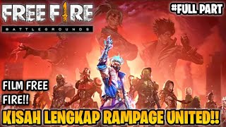 FILM FREE FIRE!! KISAH LENGKAP RAMPAGE UNITED!! PART 1-3!!
