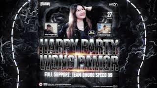 HAPPY PARTY WONG PAMOR FULL SUPORT TEAM DHURO SPEED 89 BY DJ WURY STATION SURABAYA