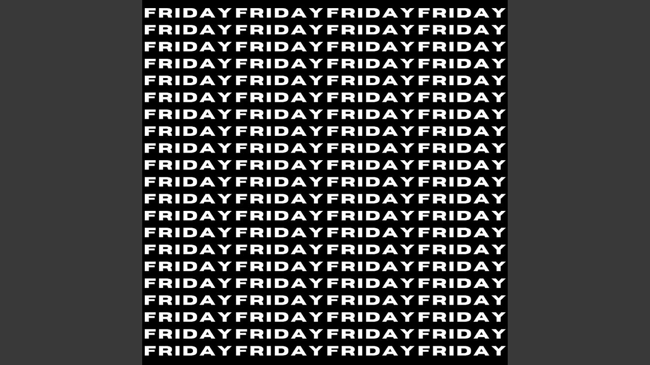 Watch FRIDAY on YouTube Watch FRIDAY on YouTube