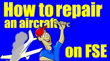 An Aircraft Repair Guide for FSEconomy
