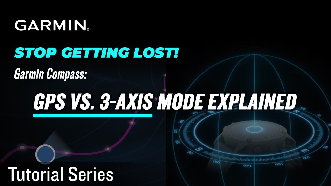 Tutorial –Stop Getting Lost! Garmin Compass: GPS vs. 3-Axis Mode Explained