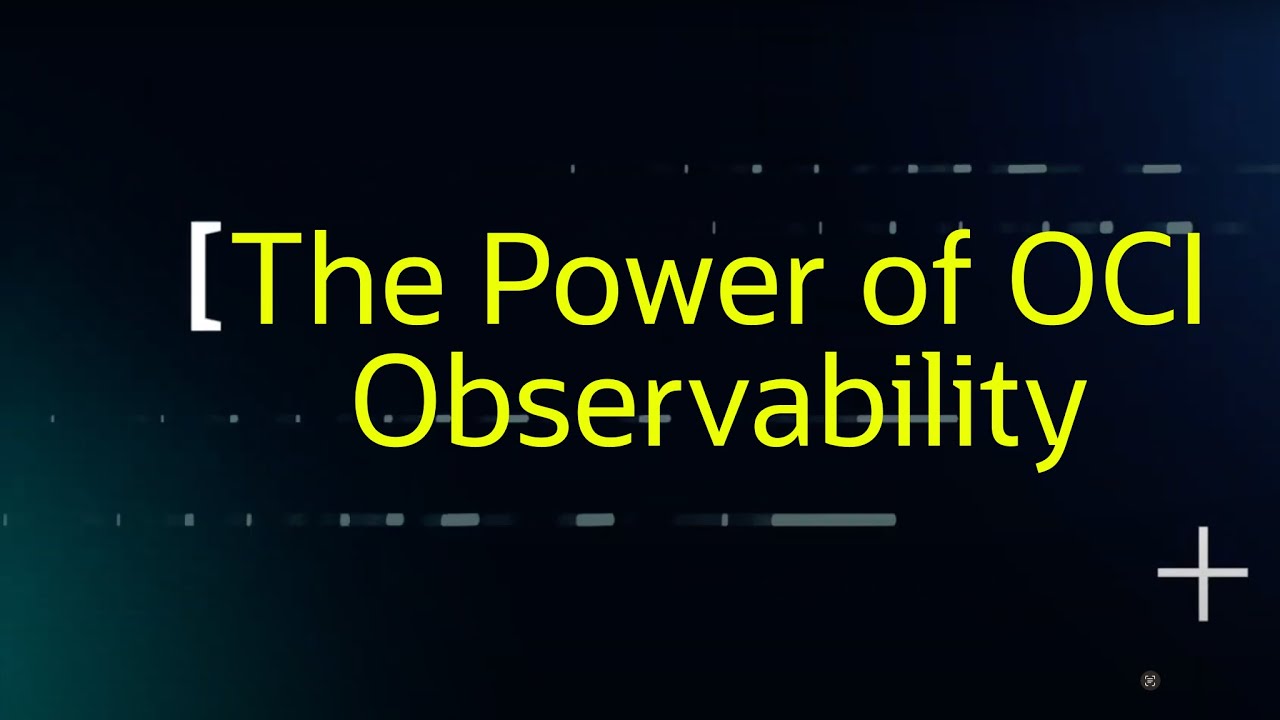 Unveiling the Power of OCI Observability, A Short Tour and Best Practices