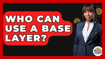 Who Can Use A Base Layer? - CryptoBasics360.com