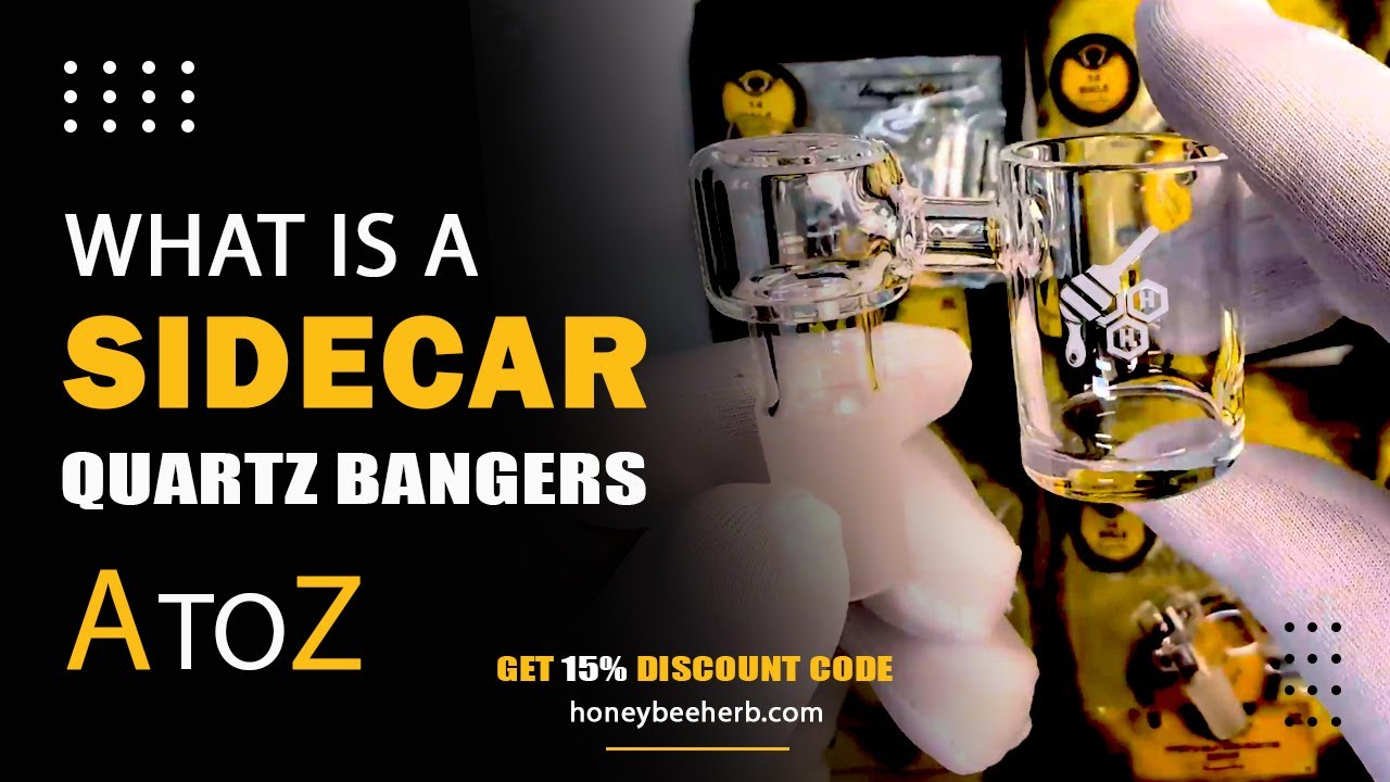 What Is A Sidecar Quartz Bangers | A To Z Explanation - Honeybee Herb