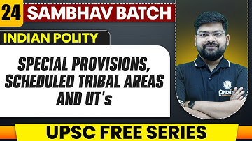 Special Provisions, Scheduled Tribal Areas and UT