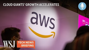 How Cloud Giants Amazon, Google and Microsoft Got Even Bigger | WSJ Tech News Briefing