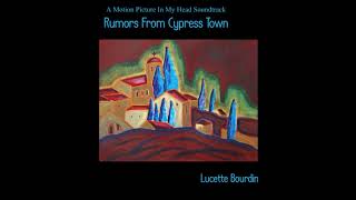 Lucette Bourdin - Rumors From Cypress Town