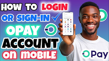 How to Login to OPay Account on Mobile | How to Sign In to OPay App on Android/iOS