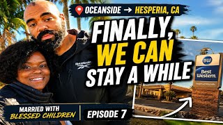 Finally, We Can Stay A While | Hesperia, CA Chapter 1 | Married with Blessed Children Ep. 7