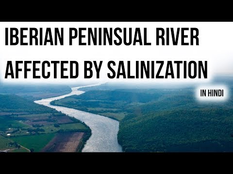 Iberian Peninsula rivers affected by salinization जल पारिस्थितिकी तंत्र पर इसका गंभीर प्रभाव