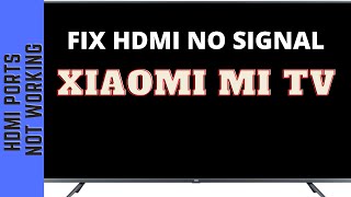 Xiaomi MI TV HDMI NO SIGNAL || HDMI NO SIGNAL ON TV