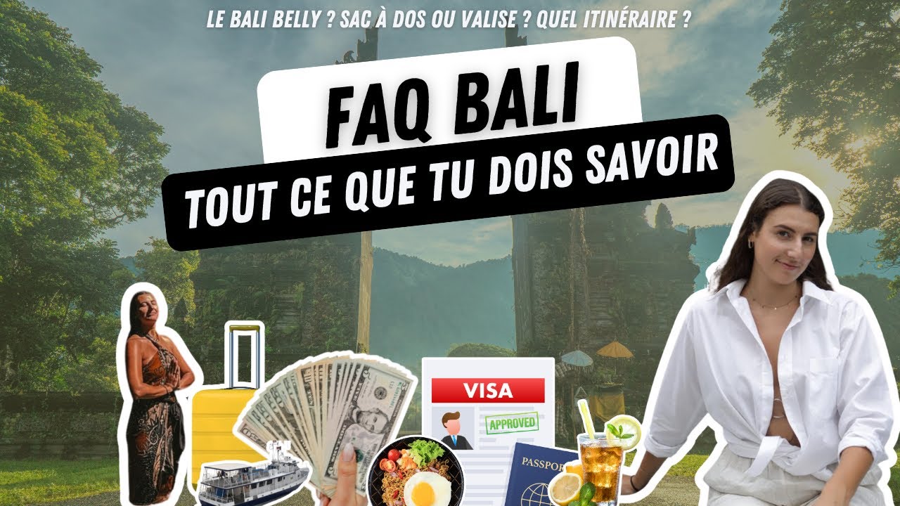 BALI FAQ : préparer ton voyage (bali belly, ports, valise, visa…) ce que j’aurais aimé savoir !
