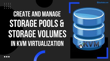 How to Create and Manage Storage Pools and Volumes in KVM Virtualization