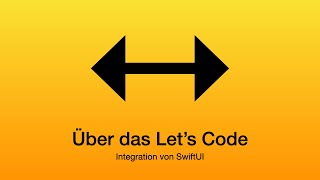 Integration von SwiftUI | Lesson #01 | Über das Let's Code