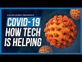 COVID-19 - How Tech is Helping