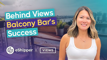 How Views Balcony Bar Shifted Their Focus from Logistics to Marketing | eShipper