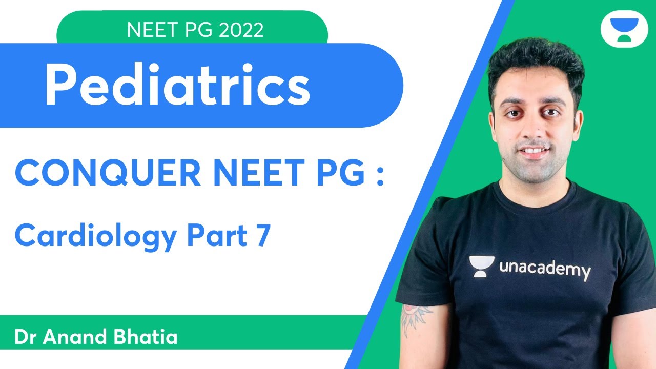 Conquer NEET PG 2022: Cardiology Part-7 | Pediatric | Let's Crack NEET PG | Dr.Anand