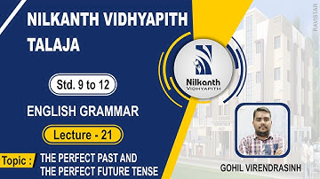 THE PERFECT PAST AND THE PERFECT FUTURE TENSE l ENGLISH GRAMMAR l LECTURE-21 l VIRENDRASINH GOHIL