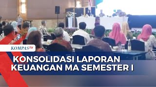 Alasan Mahkamah Agung Gelar Konsolidasi Laporan Keuangan Semester I - MA NEWS