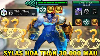 SYLAS KÍCH HOẠT 10 THẦN THOẠI + X2 BÙA THĂNG HOA | HÓA THẦN ĐẠT ĐỈNH ĐIỂM 30.000 MÁU. QUÁI VẬT